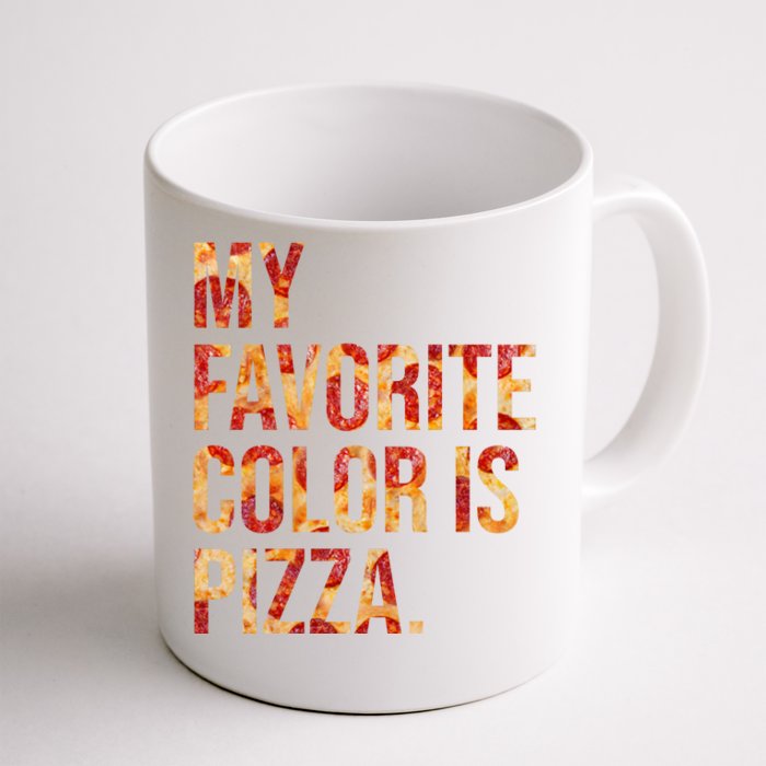 My Favorite Color Is Pizza Front & Back Coffee Mug