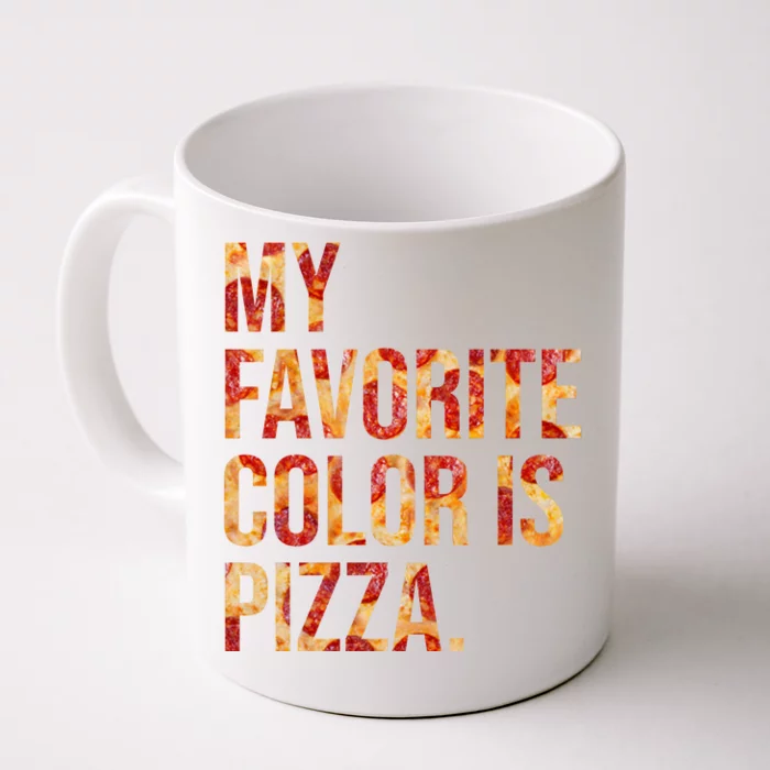 My Favorite Color Is Pizza Front & Back Coffee Mug