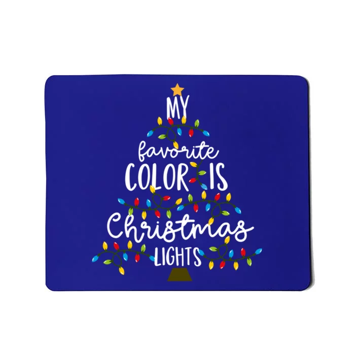 My Favorite Color Is Christmas Lights Gift Mousepad