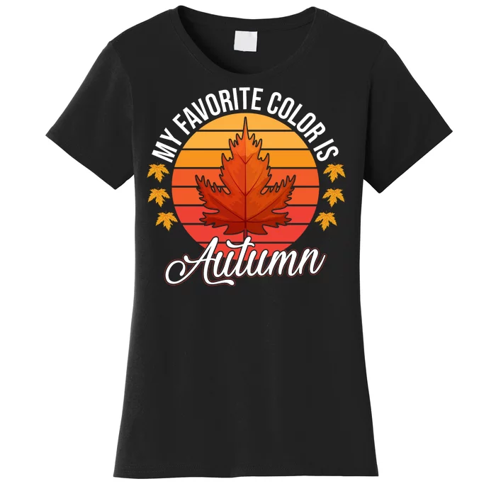 My Favorite Color Is Autumn Women's T-Shirt