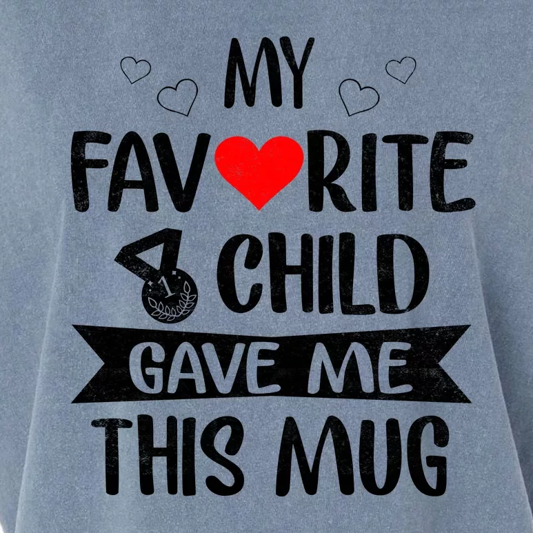 My Favorite Child Gave Me This Funny Coffee Mug Best Mom & Dad Gifts Gag Mot Garment-Dyed Women's Muscle Tee