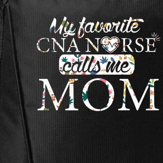 My Favorite Cna Nurse Calls Me Mom Nurse Flower Gift City Backpack