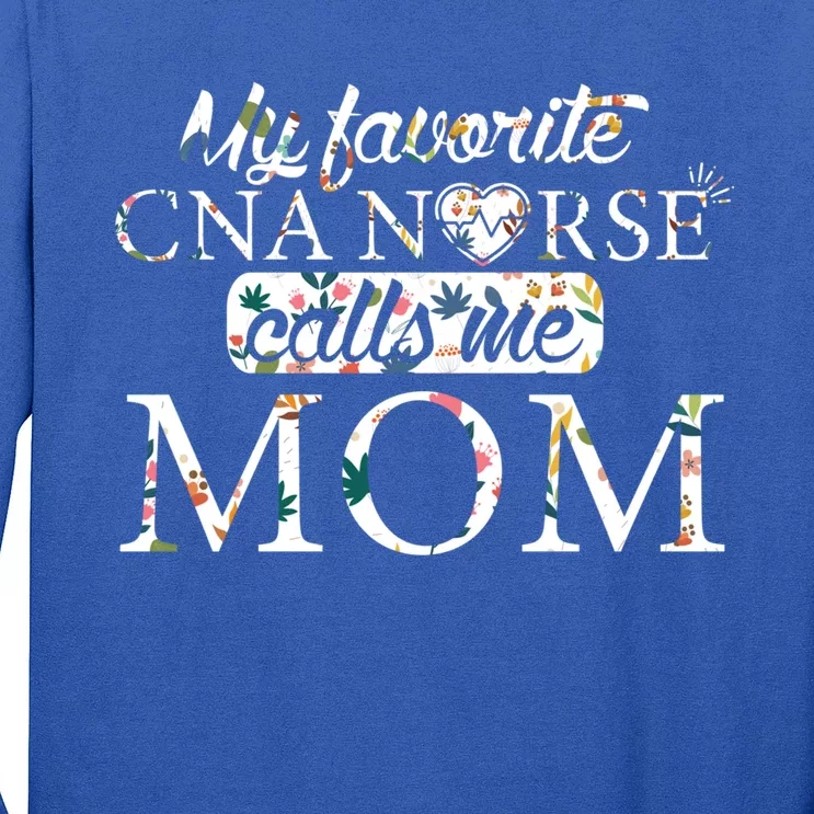 My Favorite Cna Nurse Calls Me Mom Nurse Flower Gift Long Sleeve Shirt