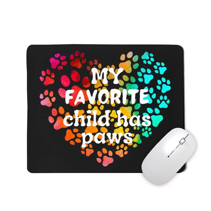 My favorite child has paws Mousepad