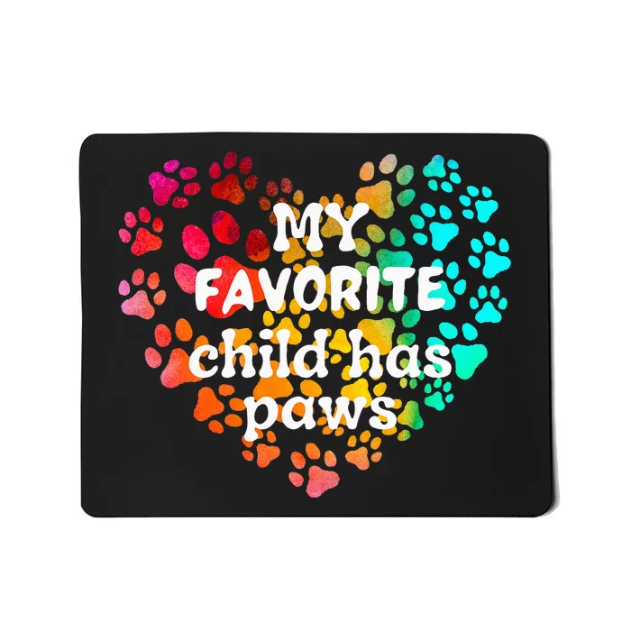 My favorite child has paws Mousepad