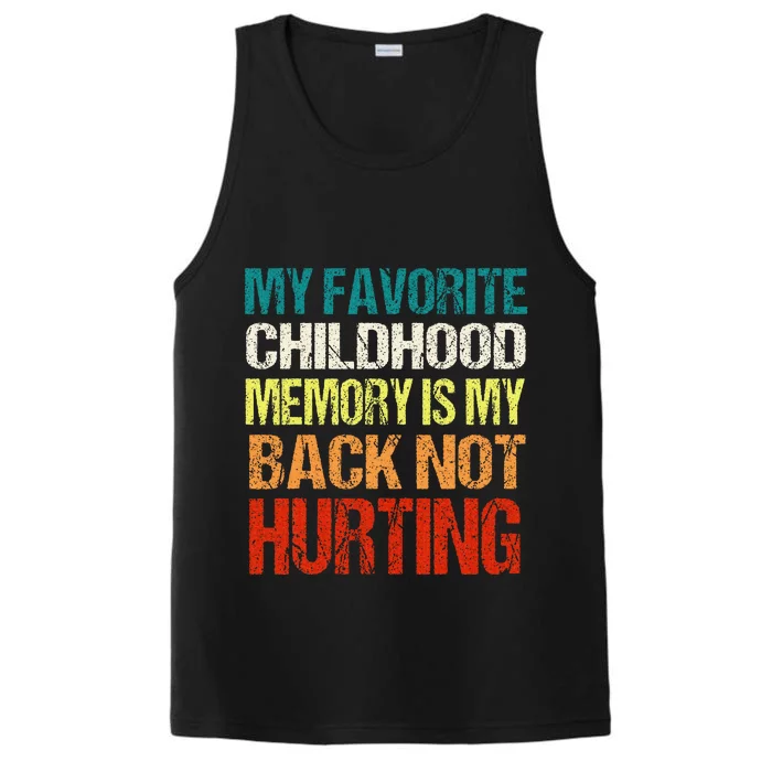 My Favorite Childhood Memory Is My Back Not Hurting Performance Tank