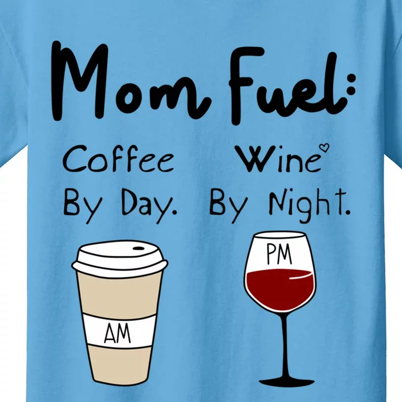 Mom Fuel: Coffee By Day Wine By Night Mamas Birthday Gift Kids T-Shirt