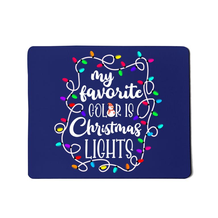 My Favorite Color Is Xmas Christmas Lights Mousepad