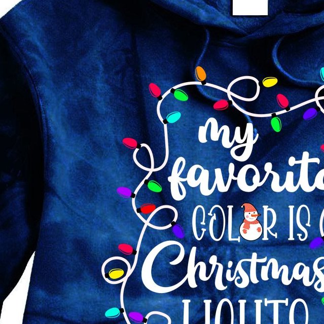 My Favorite Color Is Xmas Christmas Lights Tie Dye Hoodie