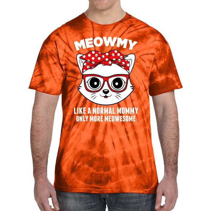 Meowmy Funny Cat Mommy Glasses Mothers Day Tie-Dye T-Shirt