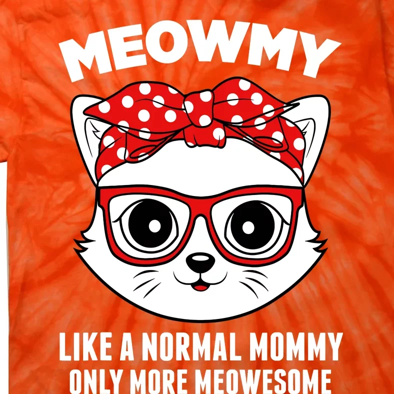 Meowmy Funny Cat Mommy Glasses Mothers Day Tie-Dye T-Shirt