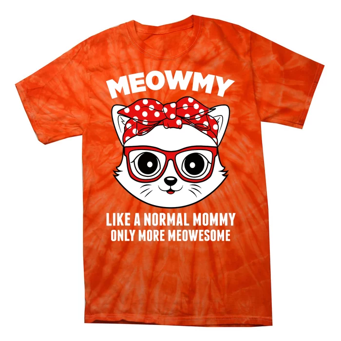 Meowmy Funny Cat Mommy Glasses Mothers Day Tie-Dye T-Shirt