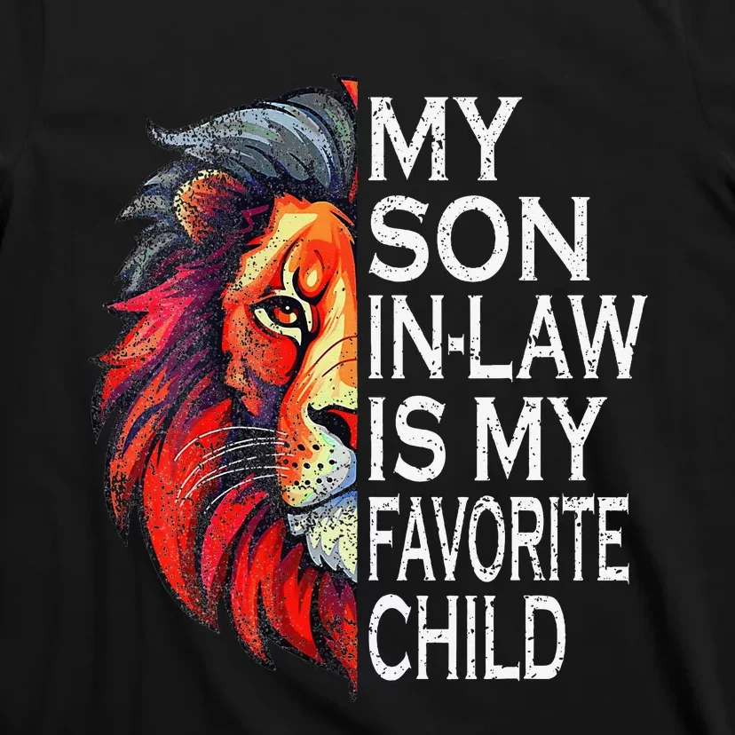 My Favorite Child Is My Son In Law Lion Face T-Shirt