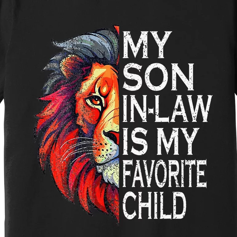 My Favorite Child Is My Son In Law Lion Face Premium T-Shirt