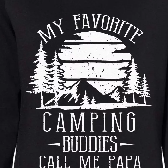 My Favorite Camping Buddies Call Me Papa Funny Family Father Womens California Wash Sweatshirt