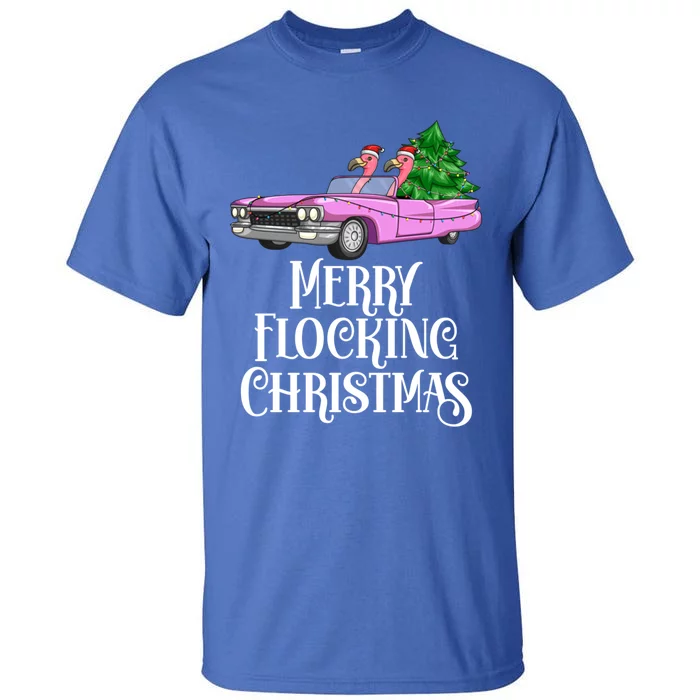 Merry Flocking Christmas Pink Flamingos Pink Car And Xmas Tree Cute Gift Tall T-Shirt