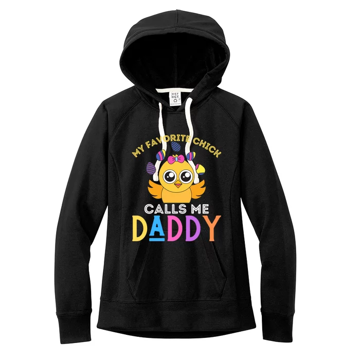 My Favorite Chick Calls Me Daddy Funny Easter Chicks Meaningful Gift Women's Fleece Hoodie