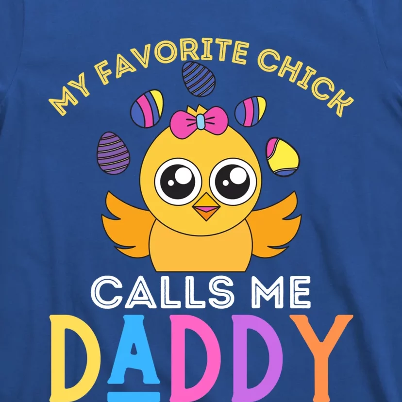 My Favorite Chick Calls Me Daddy Funny Easter Chicks Meaningful Gift T-Shirt