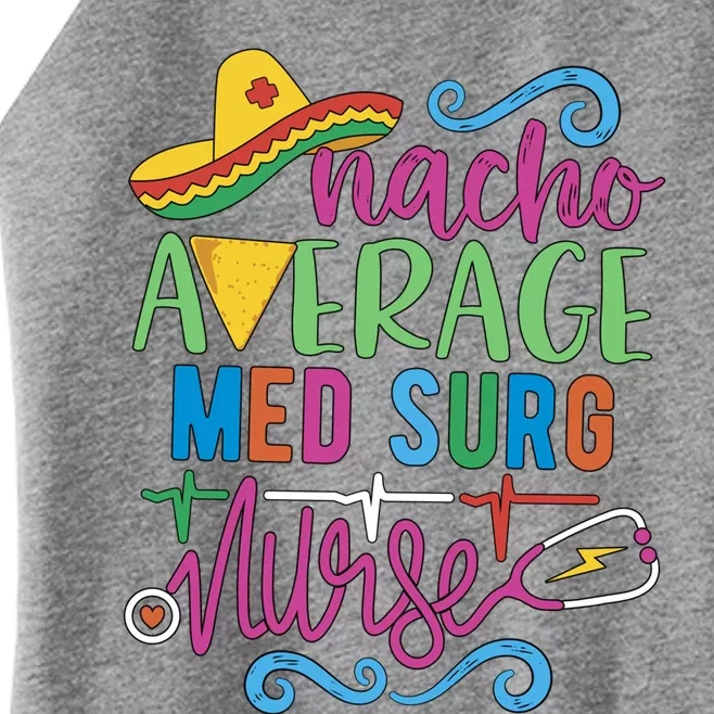 Mexican Fiesta Cinco De Mayo Rn Nacho Average Med Surg Nurse Gift Women’s Perfect Tri Rocker Tank