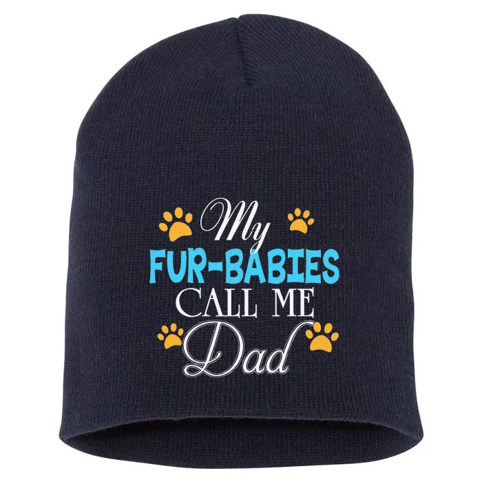 My FurBabies Call Me Dad Dog Cat Lover Mother Father Day Short Acrylic Beanie