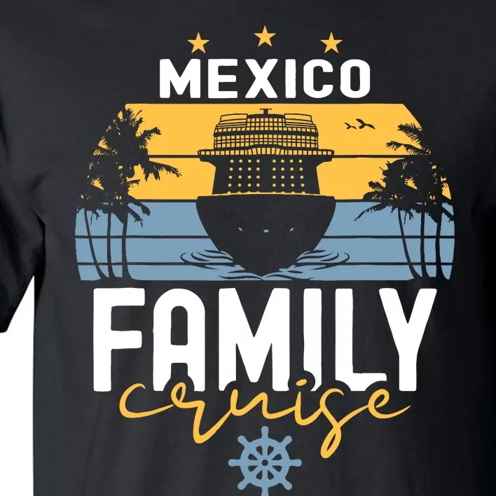 Mexico Family Cruise Squad Cruise Ship Trip Tall T-Shirt