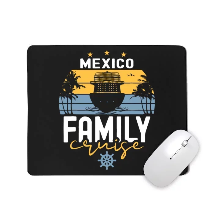 Mexico Family Cruise Squad Cruise Ship Trip Mousepad