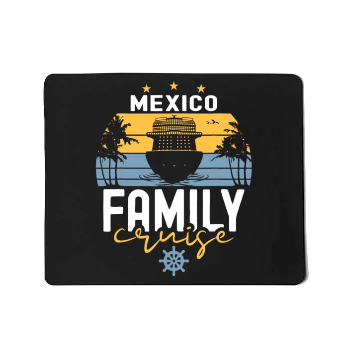 Mexico Family Cruise Squad Cruise Ship Trip Mousepad