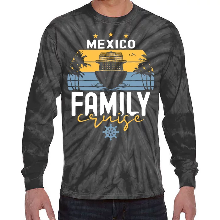 Mexico Family Cruise Squad Cruise Ship Trip Tie-Dye Long Sleeve Shirt