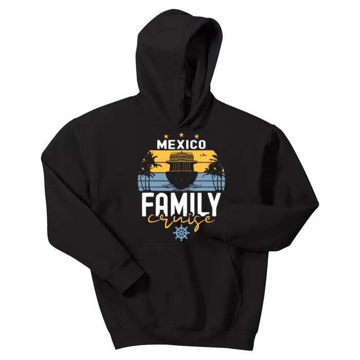 Mexico Family Cruise Squad Cruise Ship Trip Kids Hoodie