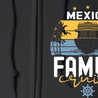 Mexico Family Cruise Squad Cruise Ship Trip Full Zip Hoodie