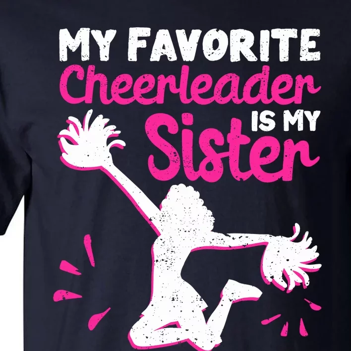 My Favorite Cheerleader Is My Sister Tall T-Shirt