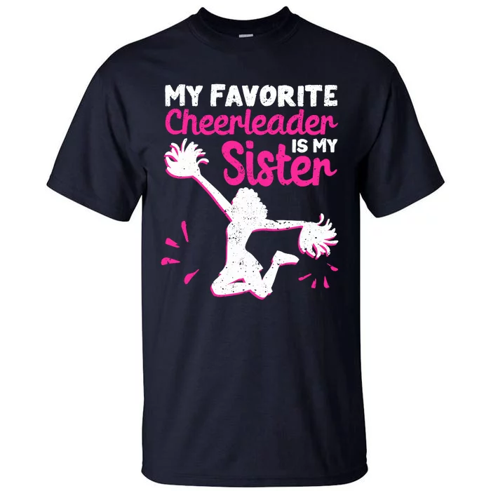 My Favorite Cheerleader Is My Sister Tall T-Shirt