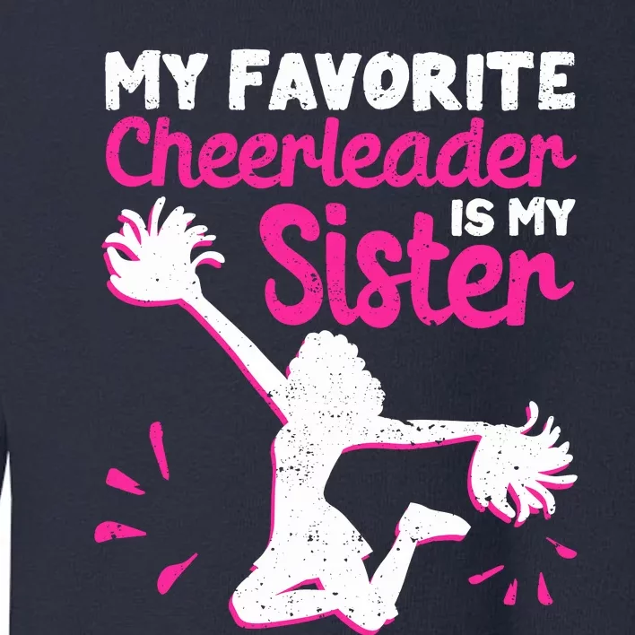 My Favorite Cheerleader Is My Sister Toddler Sweatshirt