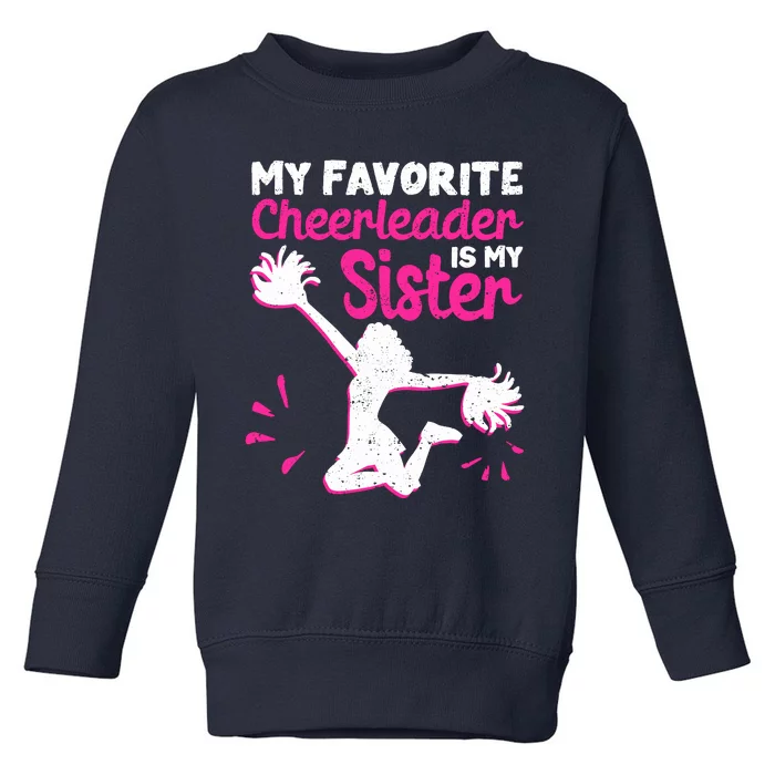 My Favorite Cheerleader Is My Sister Toddler Sweatshirt