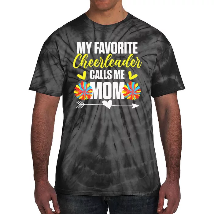 My Favorite Cheerleader Calls Me Mom Cheer Mom Tie-Dye T-Shirt