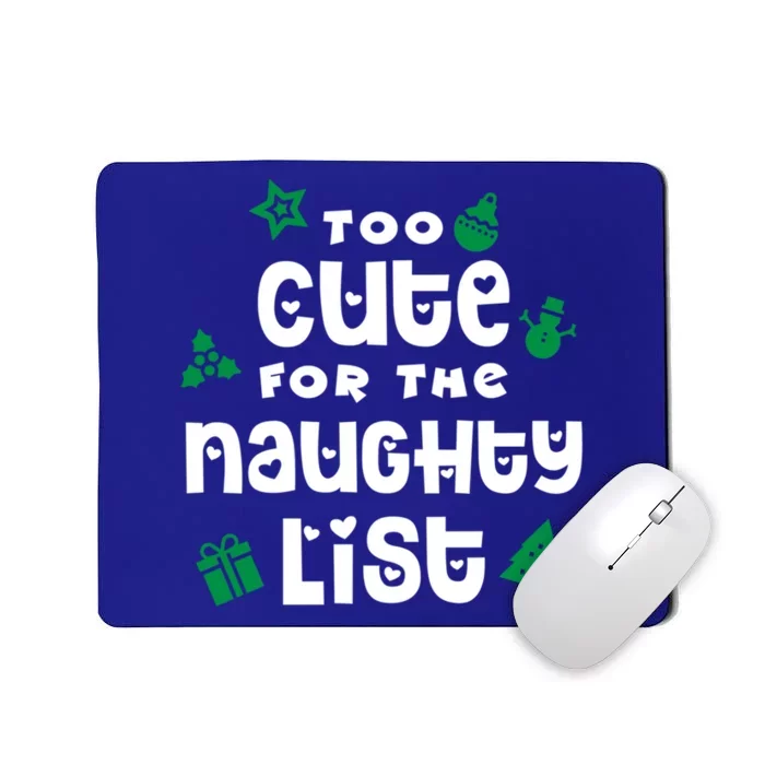 Matching Family Christmas Design Too Cute For Naughty List Cool Gift Mousepad