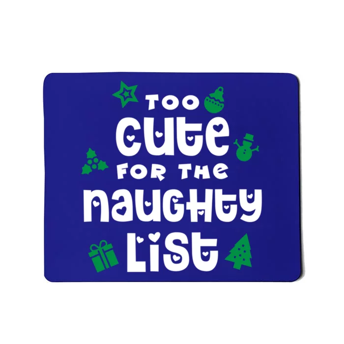 Matching Family Christmas Design Too Cute For Naughty List Cool Gift Mousepad