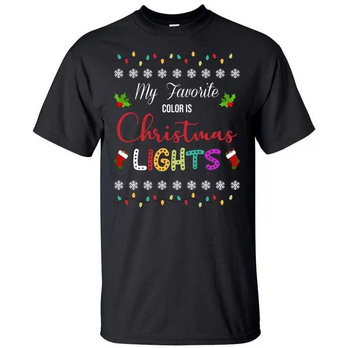 My Favorite Color Is Christmas Lights Tall T-Shirt