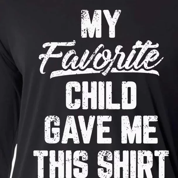 My Favorite Child Gave Me This Funny Fathers Day Cooling Performance Long Sleeve Crew