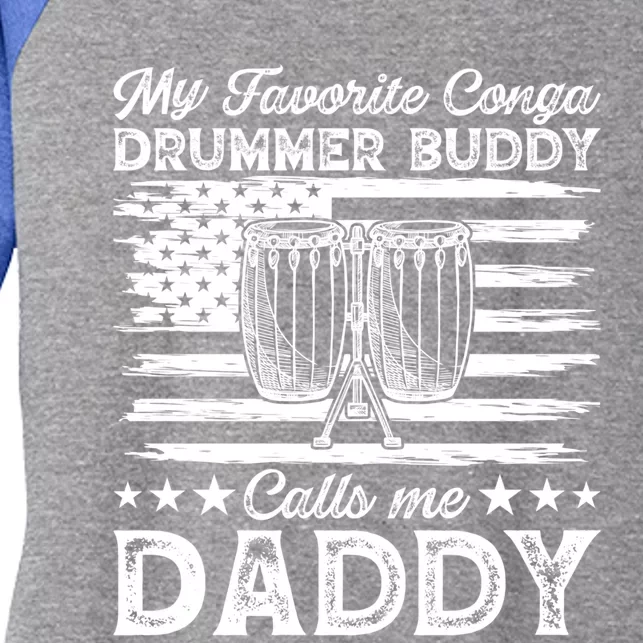 My Favorite Conga Drummer Buddy Calls Me Daddy Conga Player Gift Women's Tri-Blend 3/4-Sleeve Raglan Shirt