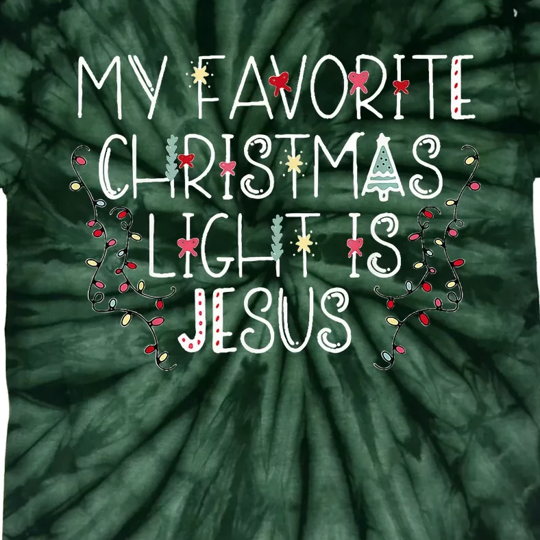 My Favorite Christmas Light Is Jesus Tie-Dye T-Shirt