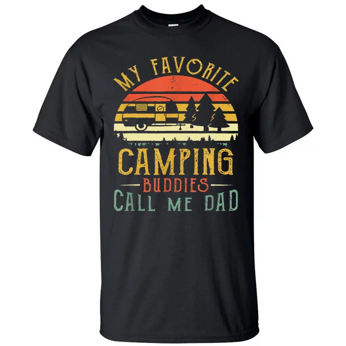 My Favorite Camping Buddies Call Me Dad Vintage Fathers Day Tall T-Shirt