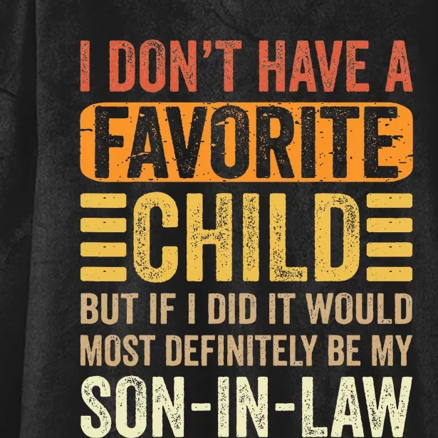 My Favorite Child Most Definitely My Soninlaw Funny Hooded Wearable Blanket