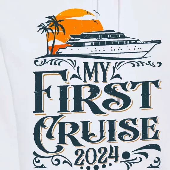 My First Cruise 2024 Family Vacation Cruise Ship Travel Premium Hoodie