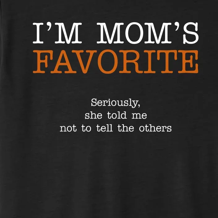 MomS Favorite Child Family Reunion MotherS Day ChromaSoft Performance T-Shirt