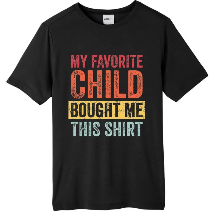 My Favorite Child Bought Me This Funny Mom Dad Joke ChromaSoft Performance T-Shirt