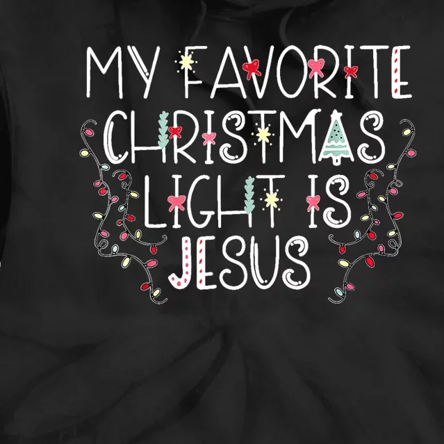 My Favorite Christmas Light Is Jesus Tie Dye Hoodie