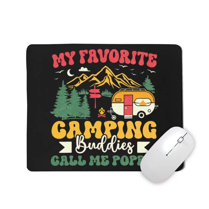 My Favorite Camping Buddies Call Me Poppie Groovy Camping Mousepad