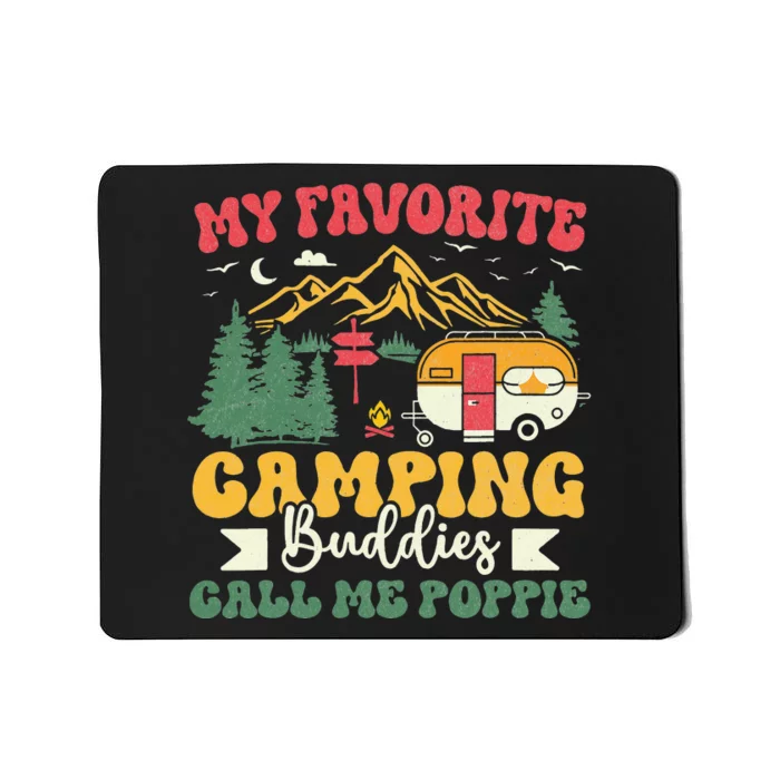 My Favorite Camping Buddies Call Me Poppie Groovy Camping Mousepad