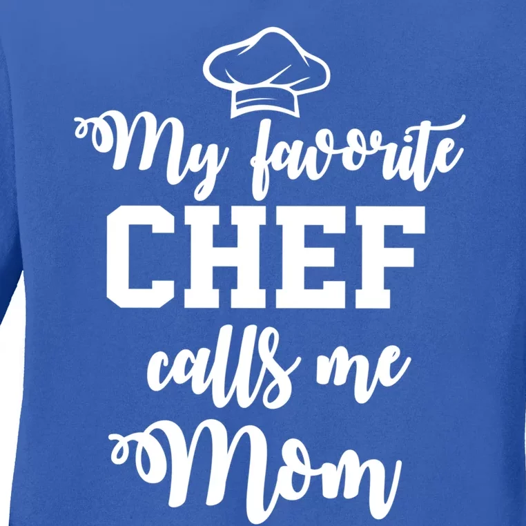 My Favorite Chef Calls Me Mom Gift Ladies Long Sleeve Shirt